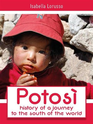 cover image of Potosi--history of a journey to the south of the world